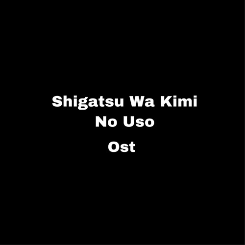 Stream aoihikaru_1111#7  Listen to Shigatsu wa Kimi no Uso Ost