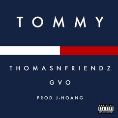 TOMMY - THOMASNFRIENDZ x GVO (PROD. J-HOANG)
