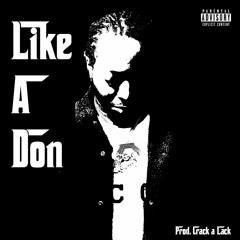 Like A Don (Prod. by Cracka Lack)