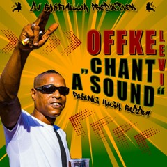 Offke Levi - Chant A Sound [Prod. DJ Rasfimillia]
