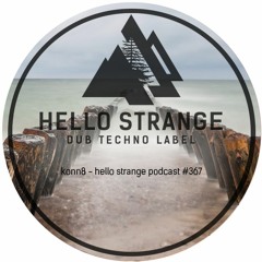 konn8 - hello strange podcast #367