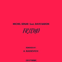 Michel Senar feat. Dave Baron - Friend (A. Rassevich Remix)