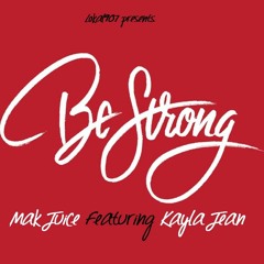 Be Strong Ft Kayla