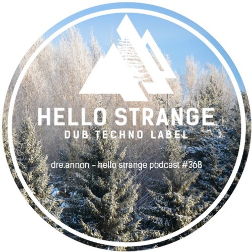 dre.annon - hello strange podcast #368