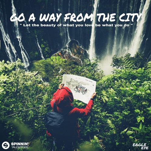 GO A WAY FROM THE CITY – Eagle Eye (Feat. __ALA__KEZH__)