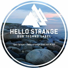 tom larson - hello strange podcast #369