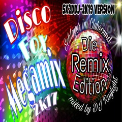 Disco Fox Megamix 2k17 -  Die Remix Edition (Schlager im Clubsound)SX2DDJ-2K19-Version