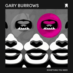 Gary Burrows - Something U Need (Steam Shape Remix)