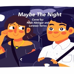 Maybe the Night - Ben&Ben (Cover by Nikki Abrogar and Lorenzo Torres)
