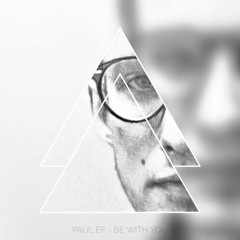 Paul Ef - Be With You