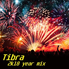 Tibra 2k18 year mix