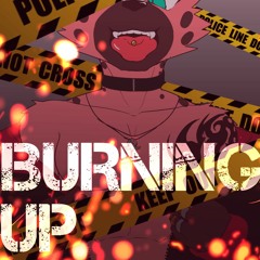 BURNING UP