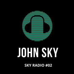 JOHN SKY - SKY RADIO#02