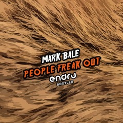 Mark Bale - People Freak Out (Endru Bootleg)