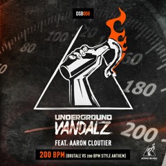 Underground Vandalz - 200 BPM (Brutale Vs 200 BPM Style Anthem)