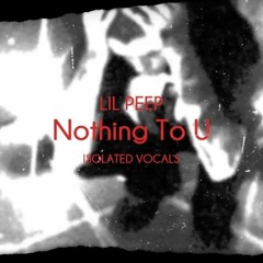 Lil Peep - Nothing To U (Isolated Vocals)