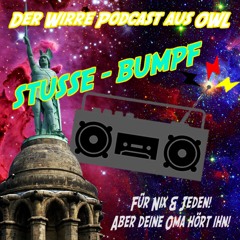 Stusse-Bumpf - Der wirre Podcast aus OWL! #001