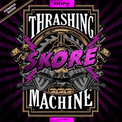Skore - Thrashing Machine Ep (Calypso Muzak)