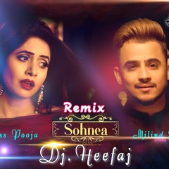 Sohnea - (Remix)- Rework - Miss Pooja, Milind Gaba - Dj. Heefaj
