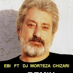 Ebi Ft Dj MorTeza Chizari  Remix Benevis