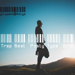 Trap/Chill/Lo-Fi Beat "Posty Type"| Bpm125 Prod By. Lupahn@Rikiya "FREE DOWNLOAD"