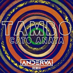 Cato Anaya - Tambó (Anderva Remix)