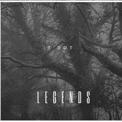 T.Dot - Legends