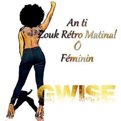 An Ti Zouk Rétro Matinal O Féminin