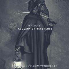 WNDRLST - Acclaim Or Reverence