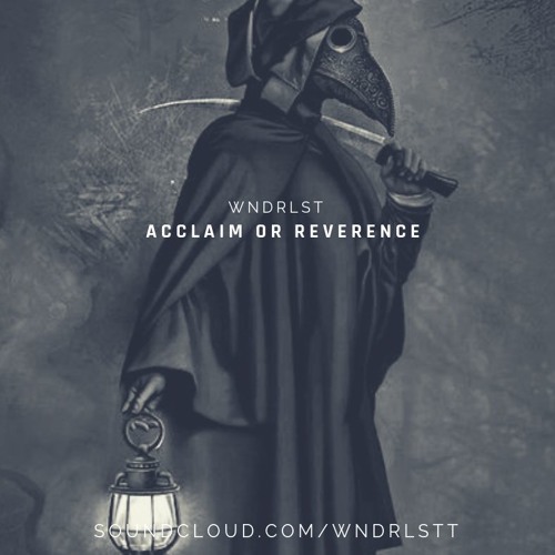 WNDRLST - Acclaim Or Reverence