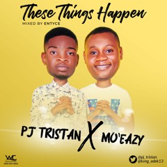These things happen (Ft Mo’Eazy)