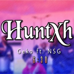 Geko Ft NSG - 630 (Huntxh Remix)