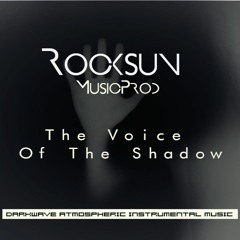 Rocksun MusicProd - The Voice of The Shadow (darkwave instrumental music)
