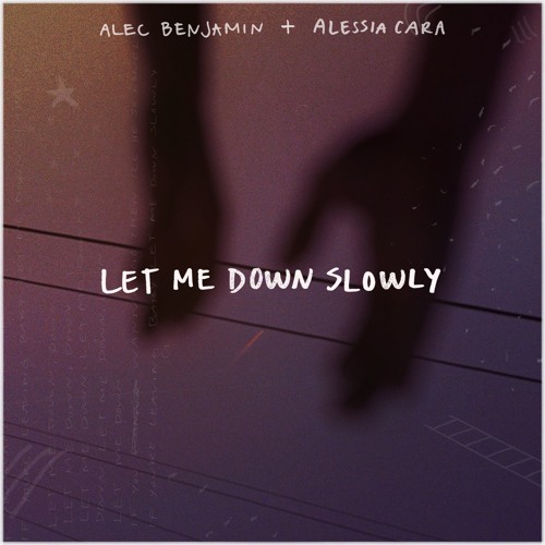 Let Me Down Slowly (feat. Alessia Cara)