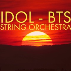 IDOL by BTS (String Orchestra)