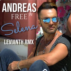 Andreas Ft.Free & Levianth - Selena (Remix)