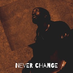 never change (feat. Young C)