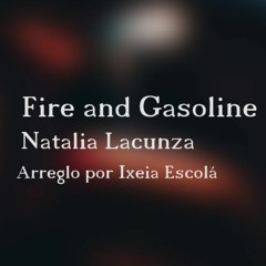 Fire & Gasoline (Prod: Ixeia Escolá) - Natalia Lacunza