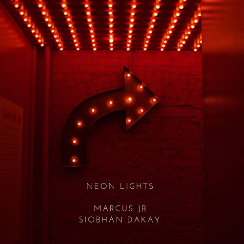 Neon Lights - Marcus JB & Siobhan Dakay