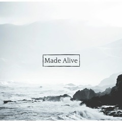 Made Alive
