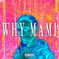 Why Mami