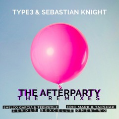 TYPE3 & Sebastian Knight - The Afterparty (Eric Mark & Takshak Remix)