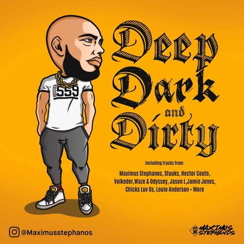 Deep, Dark And Dirty - Maximus Stephanos