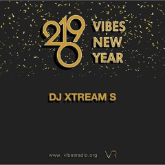 Vibes New Year DJ Xtream S (2019)