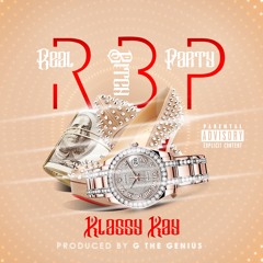 Klassy Kay - R.B.P. (REAL BITCH PARTY)Produced By G The Genius