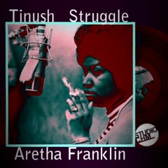 Tinush feat. Aretha Franklin - Struggle (Original Mix)