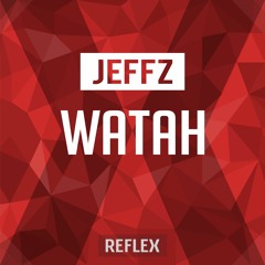 JEFFZ - WATAH [REFLEX001]