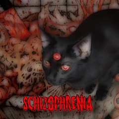 Schizophrenia ( prod. Santos Santana )