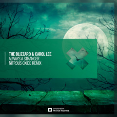 The Blizzard & Carol Lee - Always A Stranger (Nitrous Oxide Remix)