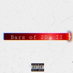 Bars of 2D, II (prod. HoodrichBako)